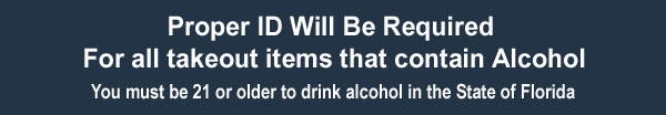 proper id will be required for all takeout items that containe alcohol